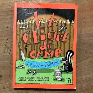 La Clique du Camp - Le Jeu du Fantôme by A.Bergeron  F. Gravel M.Latulipe J.Mer